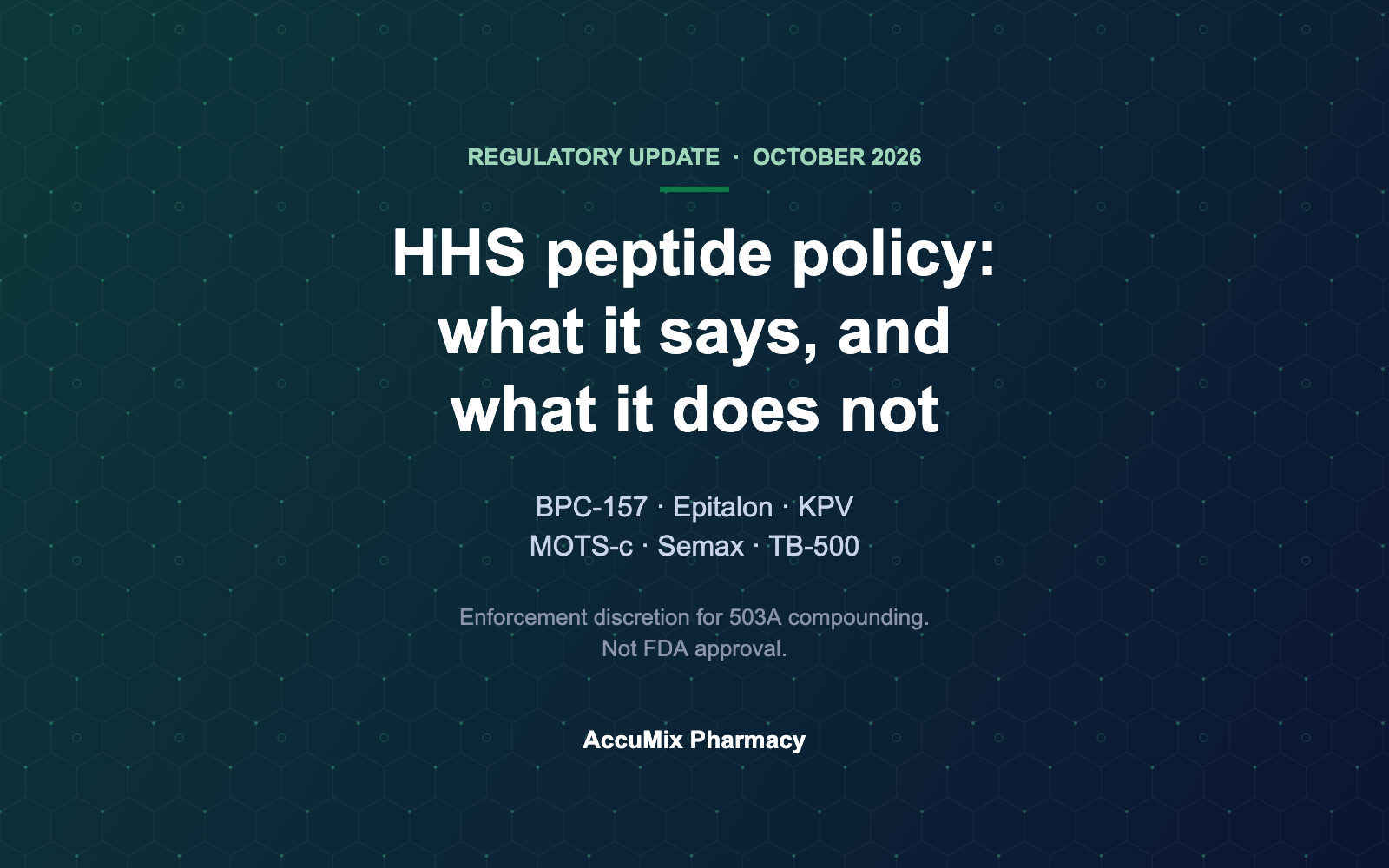 HHS peptide policy: what it says, and what it does not. BPC-157, epitalon, KPV, MOTS-c, semax, TB-500.